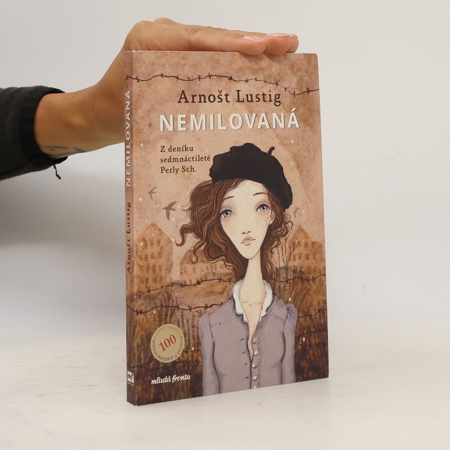 Arnošt Lustig Nemilovaná – z deníku sedmnáctileté Perly Sch.