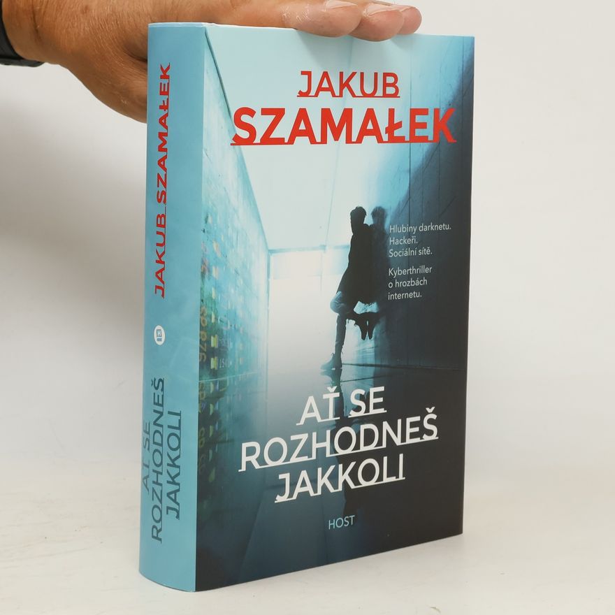 Jakub Szamałek Ať se rozhodneš jakkoli