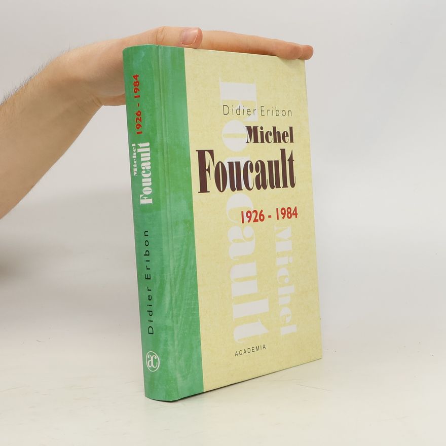 Didier Eribon Michel Foucault 1926–1984