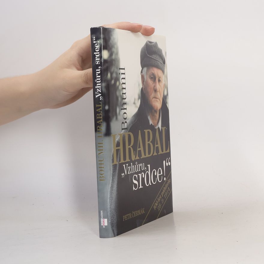 Petr Čermák Bohumil Hrabal: "vzhůru, srdce!"