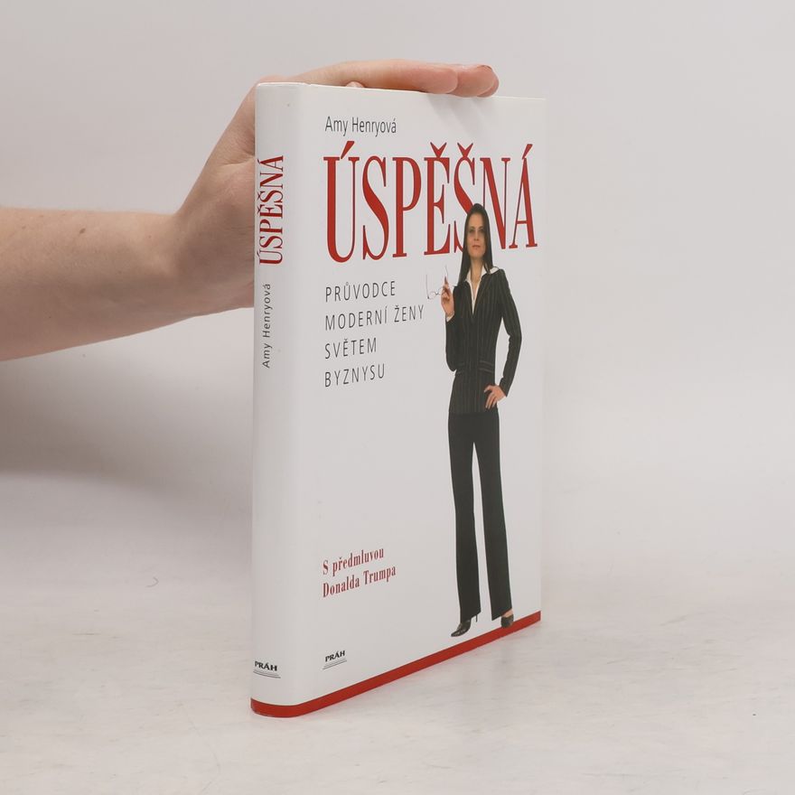 Amy Henry Úspěšná. Průvodce moderní ženy světem byznysu