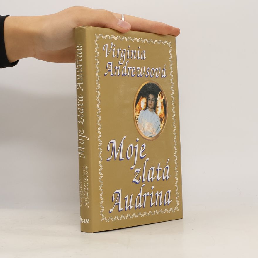 Virginia C. Andrewsová Moje zlatá Audrina