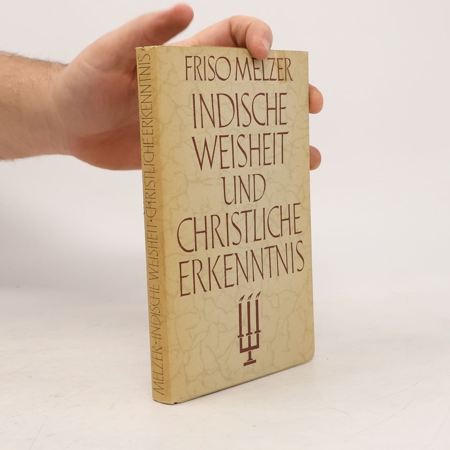 Friso Melzer Indische Weisheit und christliche Erkenntnis