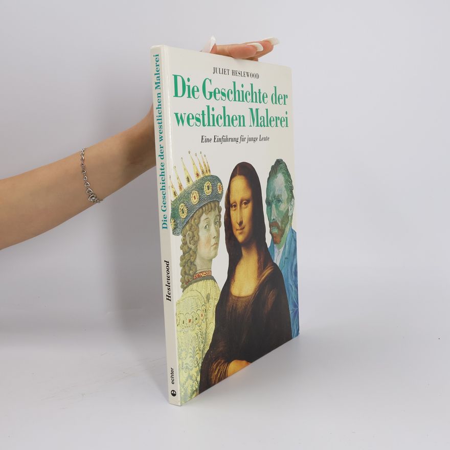 Juliet Heslewood Die Geschichte der westlichen Malerei