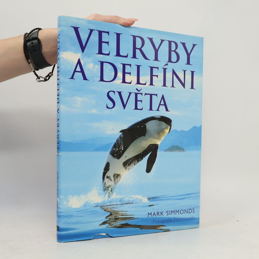 Mark P. Simmonds Velryby a delfíni světa