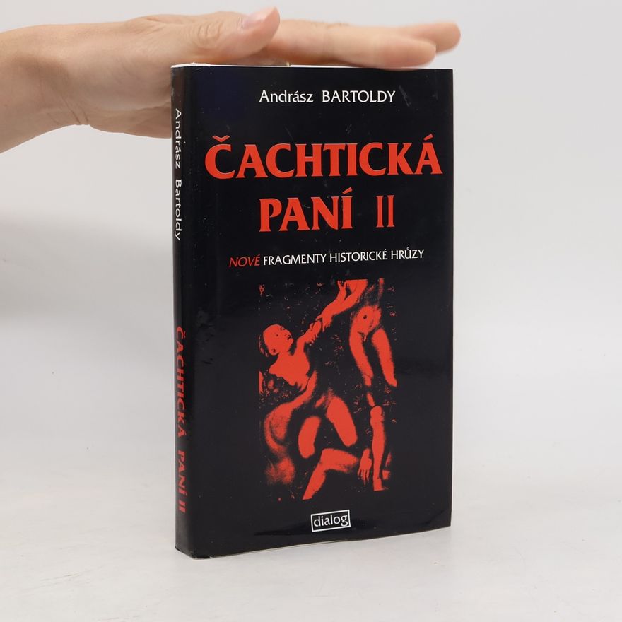 Andrej Štiavnický Čachtická paní ve vězení a na svobodě. 2. díl