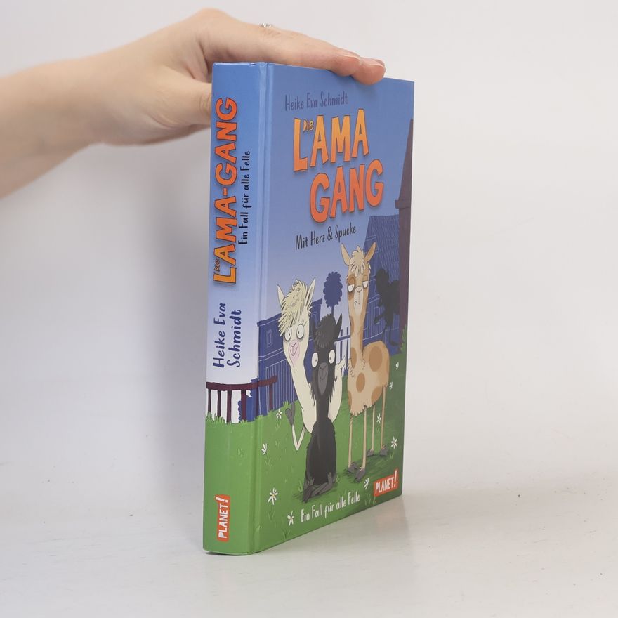 Heike Eva Schmidt Die Lama-Gang. Mit Herz & Spucke 1: Ein Fall für alle Felle
