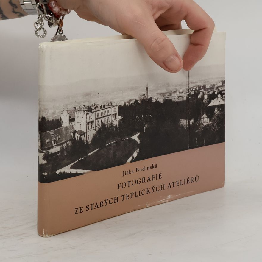 Jitka Budinská Fotografie ze starých Teplických ateliérů