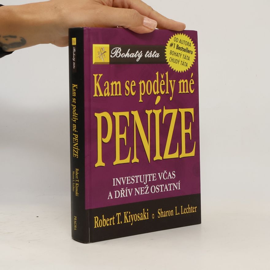 Robert T. Kiyosaki Kam se poděly mé peníze?