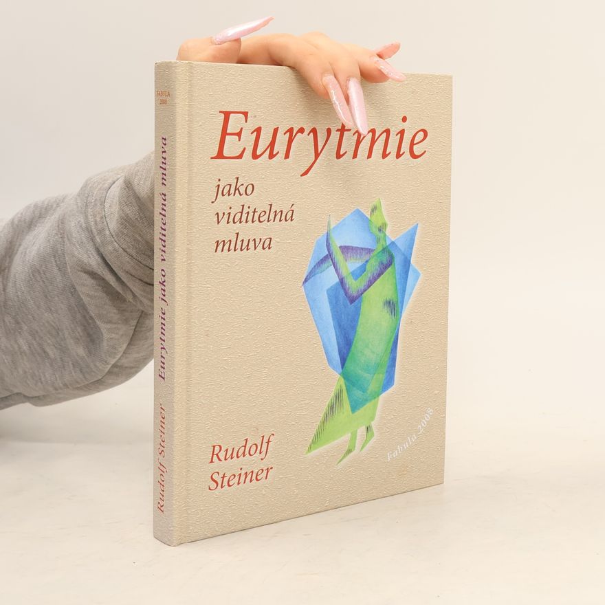 Rudolf Steiner Eurytmie jako viditelná mluva