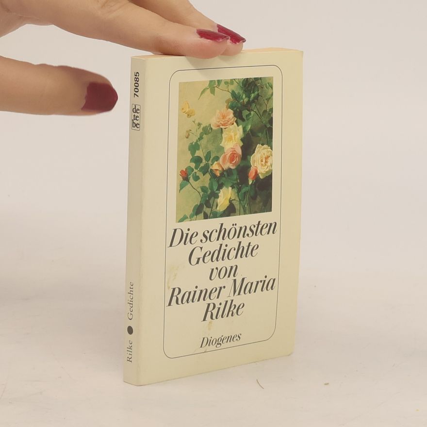 Rainer Maria Rilke Die schönsten Gedichte von Rainer Maria Rilke
