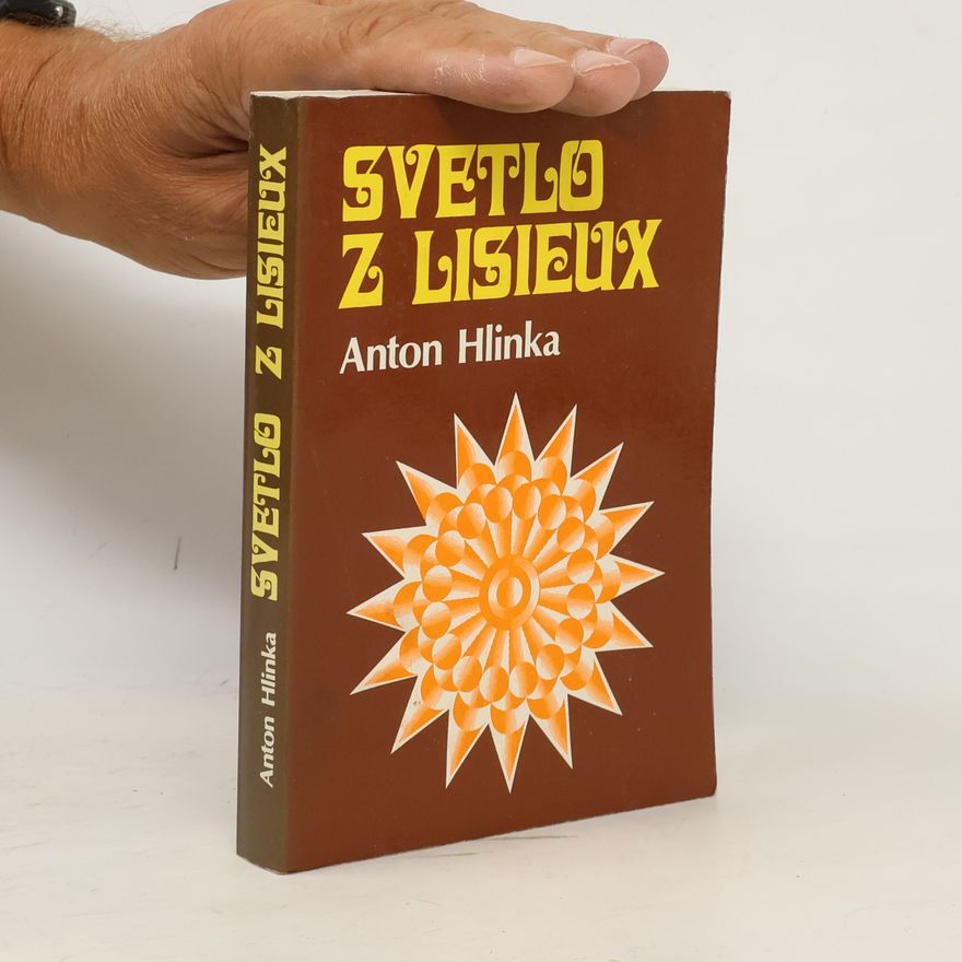 Anton Hlinka Svetlo z lisieux
