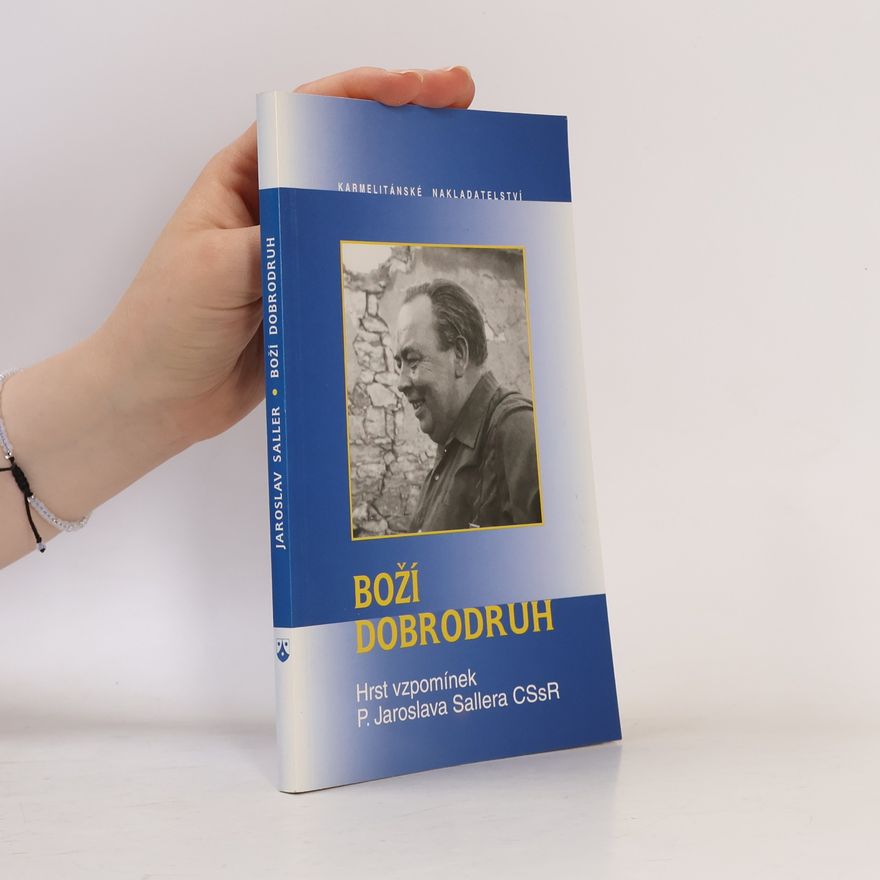 Jaroslav Saller Boží dobrodruh