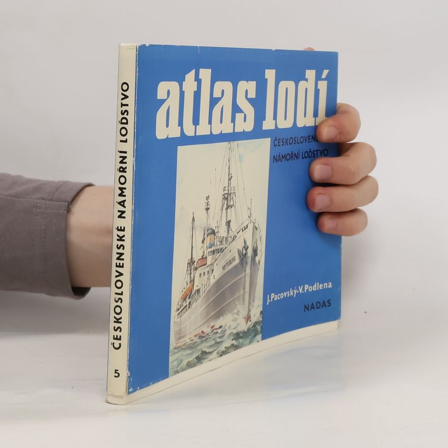 Vladimír Podlena Atlas lodí. Československé námořní loďstvo