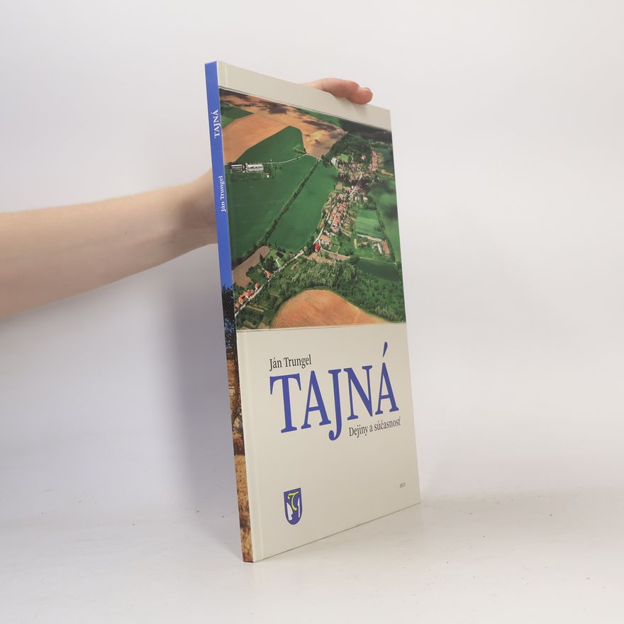 Ján Trungel Tajná. Dejiny a súčasnosť