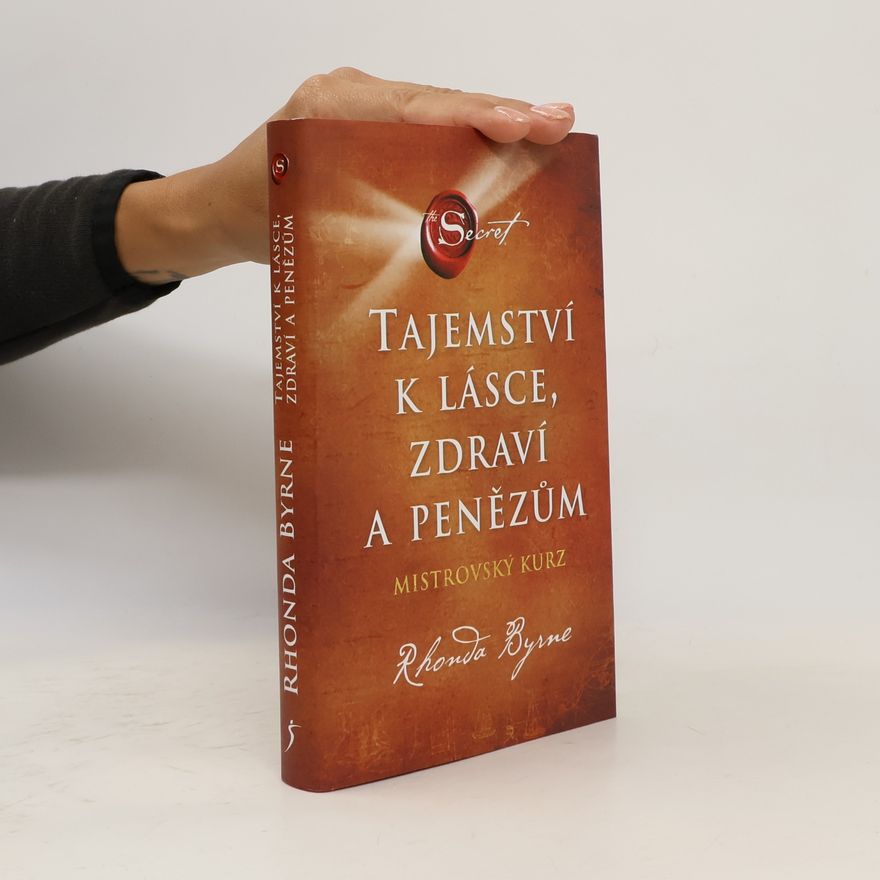 Rhonda Byrneová Tajemství k lásce, zdraví a penězům