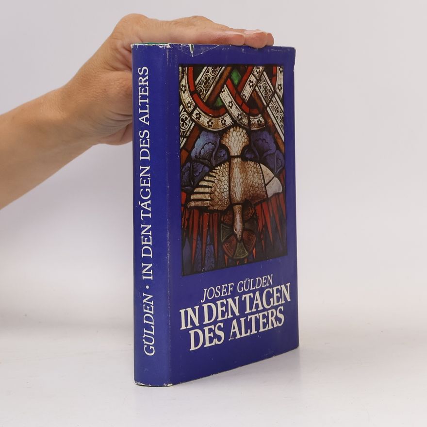 Josef Gülden In den Tagen des Alters