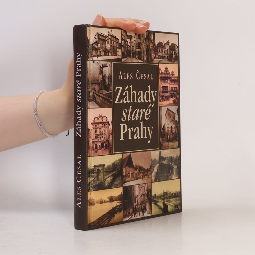 Aleš Česal Záhady staré Prahy