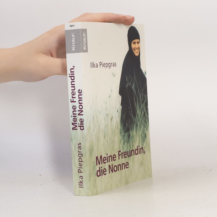 Ilka Piepgras Meine Freundin, die Nonne