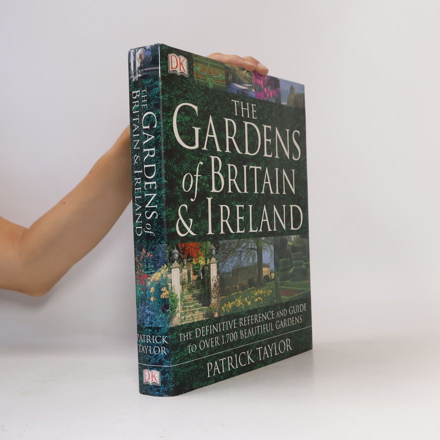Patrick Taylor The Gardens of Britain and Ireland