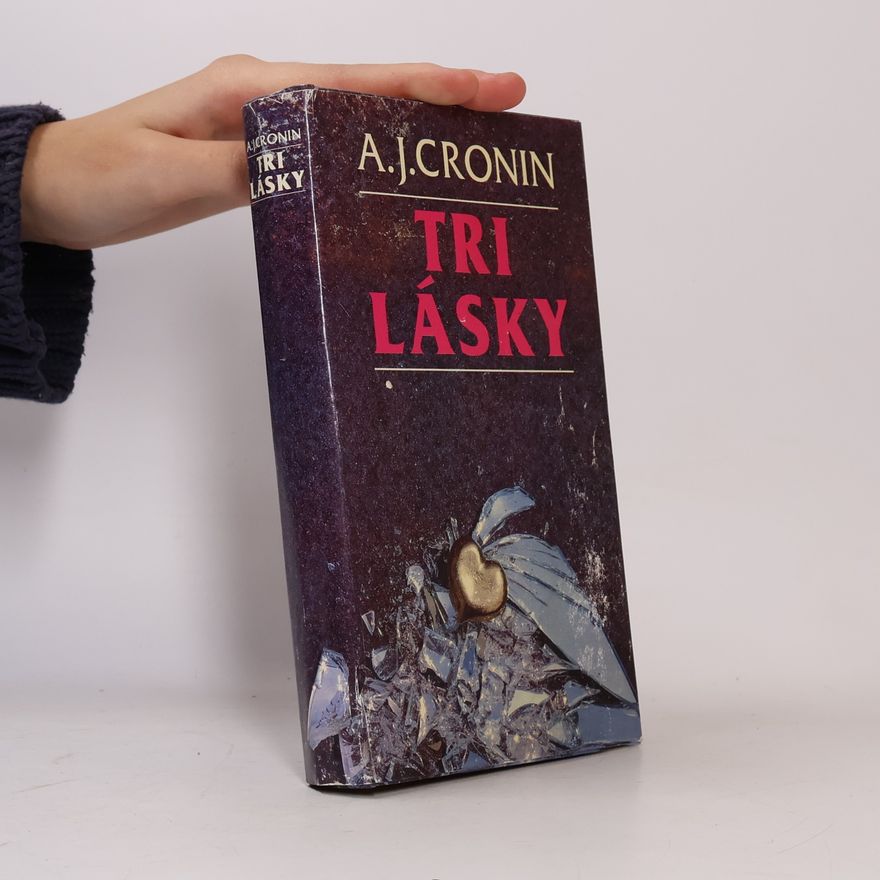 Archibald Joseph Cronin Tri lásky