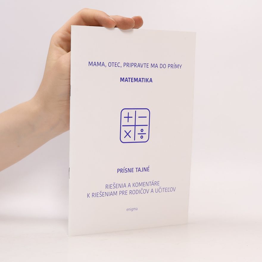 Ľudovít Hrdina Mama, otec, pripravte ma do prímy - Matematika