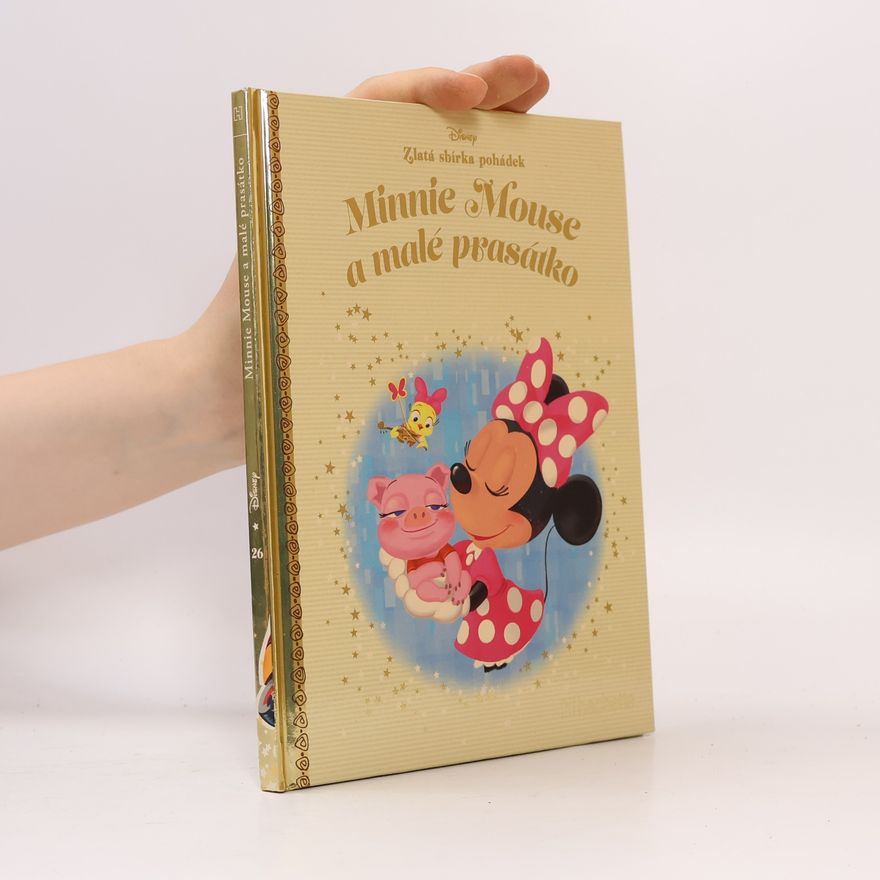 Kolektiv autorů Zlatá sbírka pohádek 26. Minnie Mouse a malé prasátko