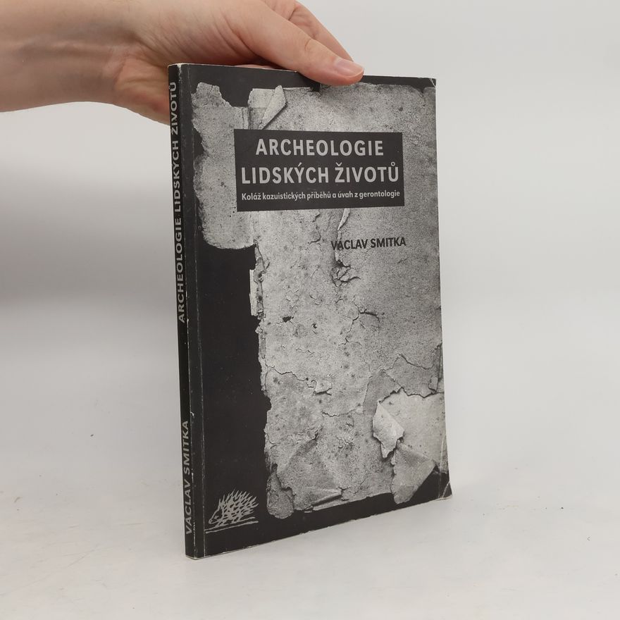 Václav Smitka Archeologie lidských životů