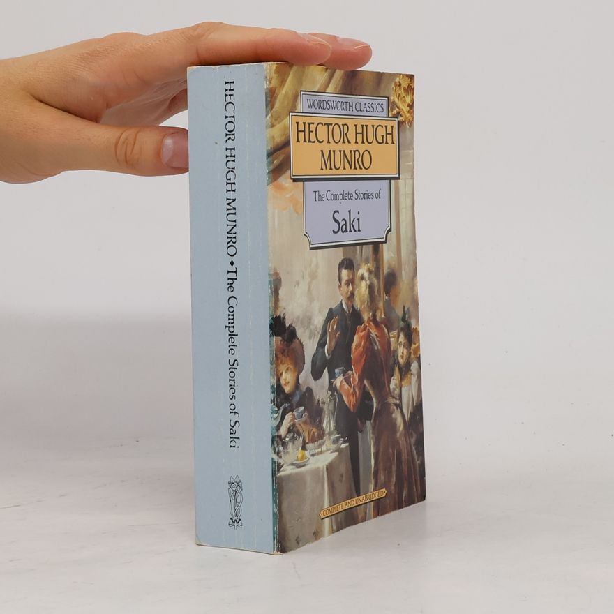 Hector Hugh Munro The complete stories of Saki