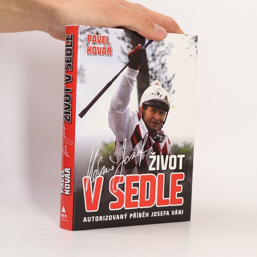 Pavel Kovář Život v sedle. Autorizovaný příběh Josefa Váni