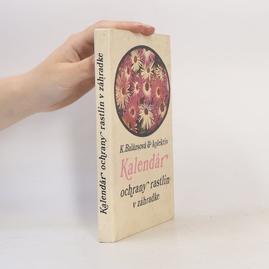 Ján K. Balázs Kalendár ochrany rastlín v záhradke
