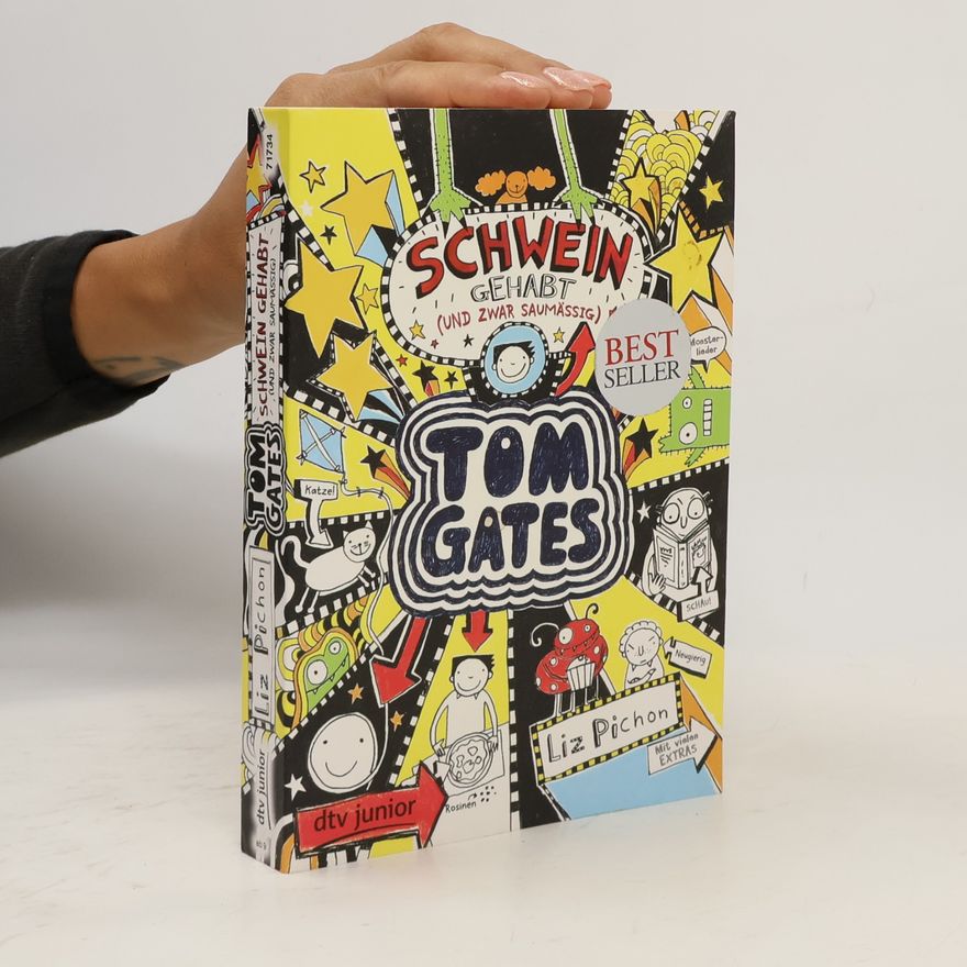 Liz Pichon Tom Gates 07. Schwein gehabt (und zwar saumäßig)