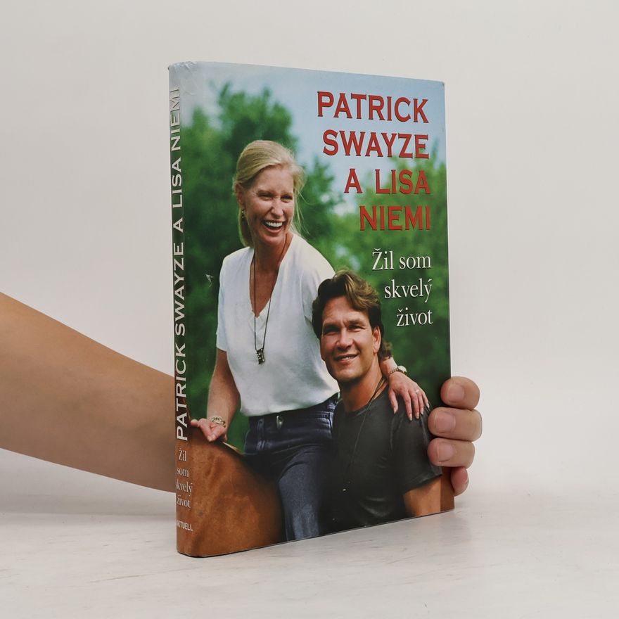 Patrick Swayze Žil som skvelý život