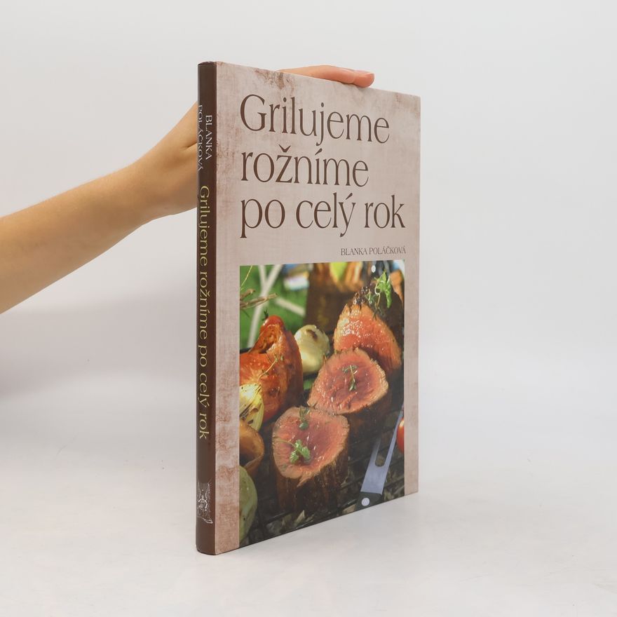 Blanka Poláčková Grilujeme, rožníme po celý rok