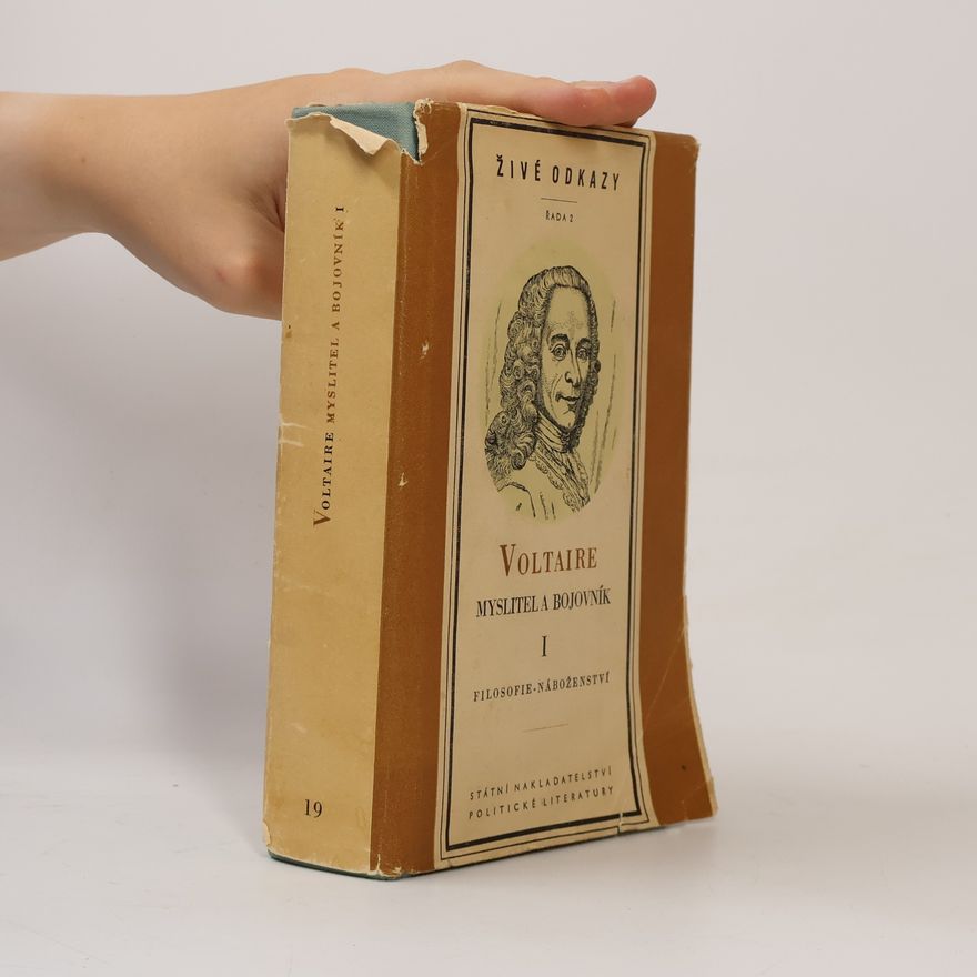 Voltaire Myslitel a bojovník I. filosofie náboženství