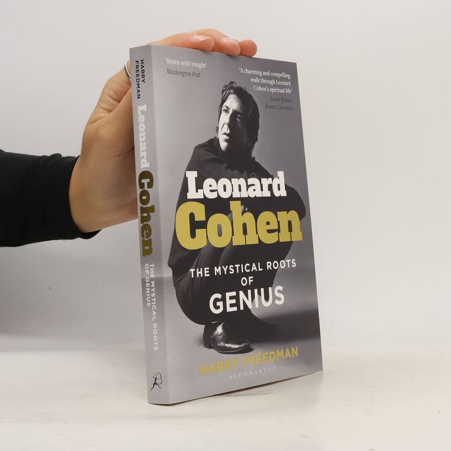 Harry Freedman Leonard Cohen: The Mystical Roots of Genius