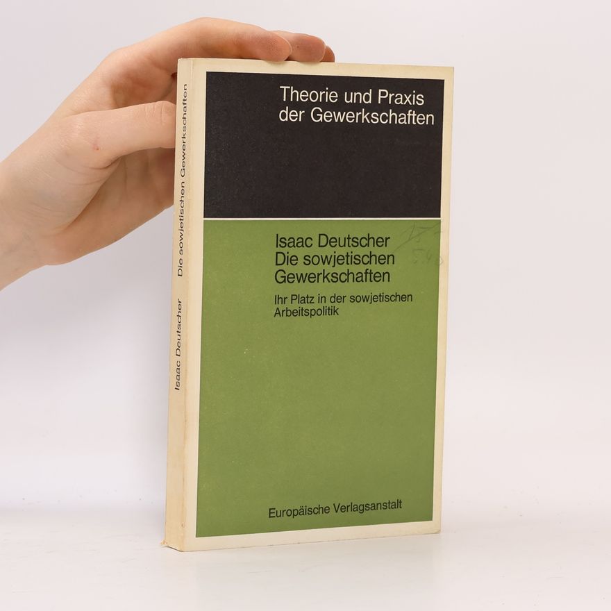 Isaac Deutscher Die sowjetischen Gewerkschaften