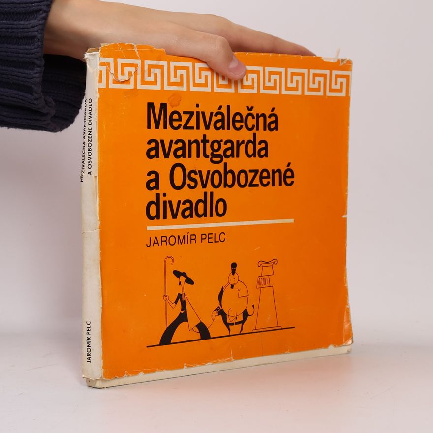 Jaromír Pelc Meziválečná avantgarda a Osvobozené divadlo
