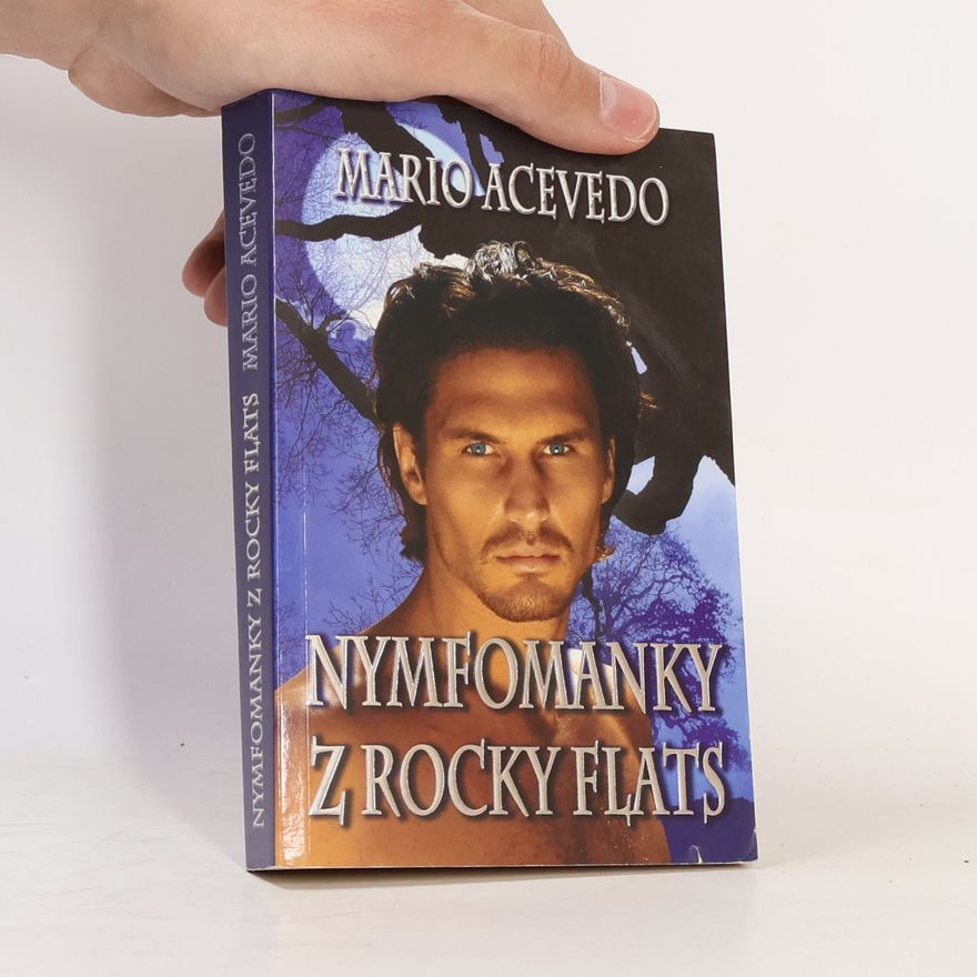Mario Acevedo Nymfomanky z Rocky Flats