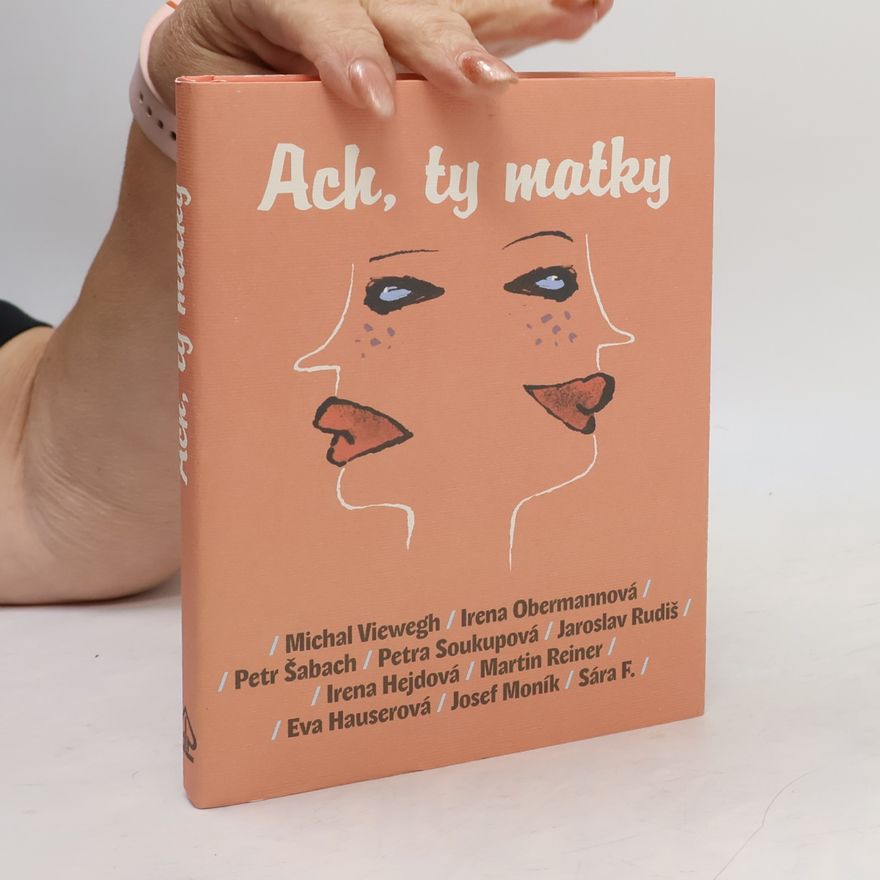 Michal Viewegh Ach, ty matky