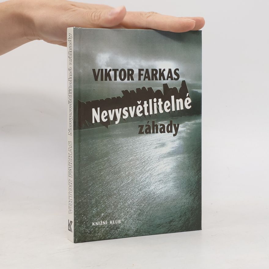 Viktor Farkas Nevysvětlitelné záhady