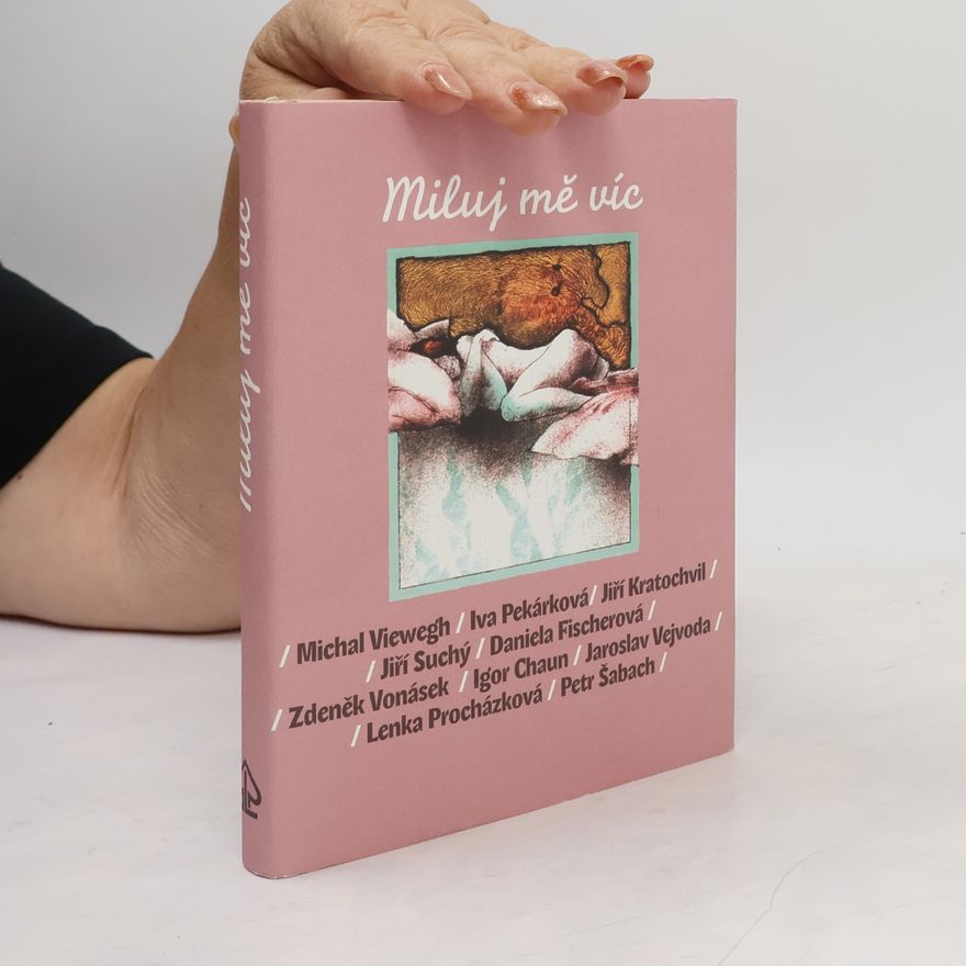 Kolektiv autorů Miluj mě víc
