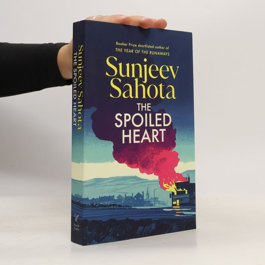 Sunjeev Sahota The Spoiled Heart