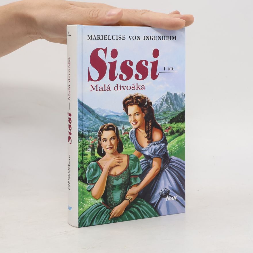 Maireluise von Ingenheim Sissi. Malá divoška.
