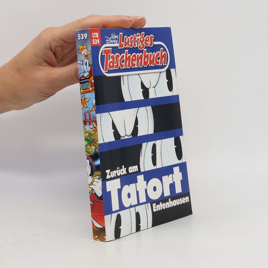 Autorenkollektiv Lustiges Taschenbuch 539. Zurück am Tatort Entenhausen