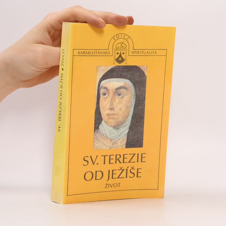Svatá Terezie z. Avily Život: Sv. Terezie od Ježíše