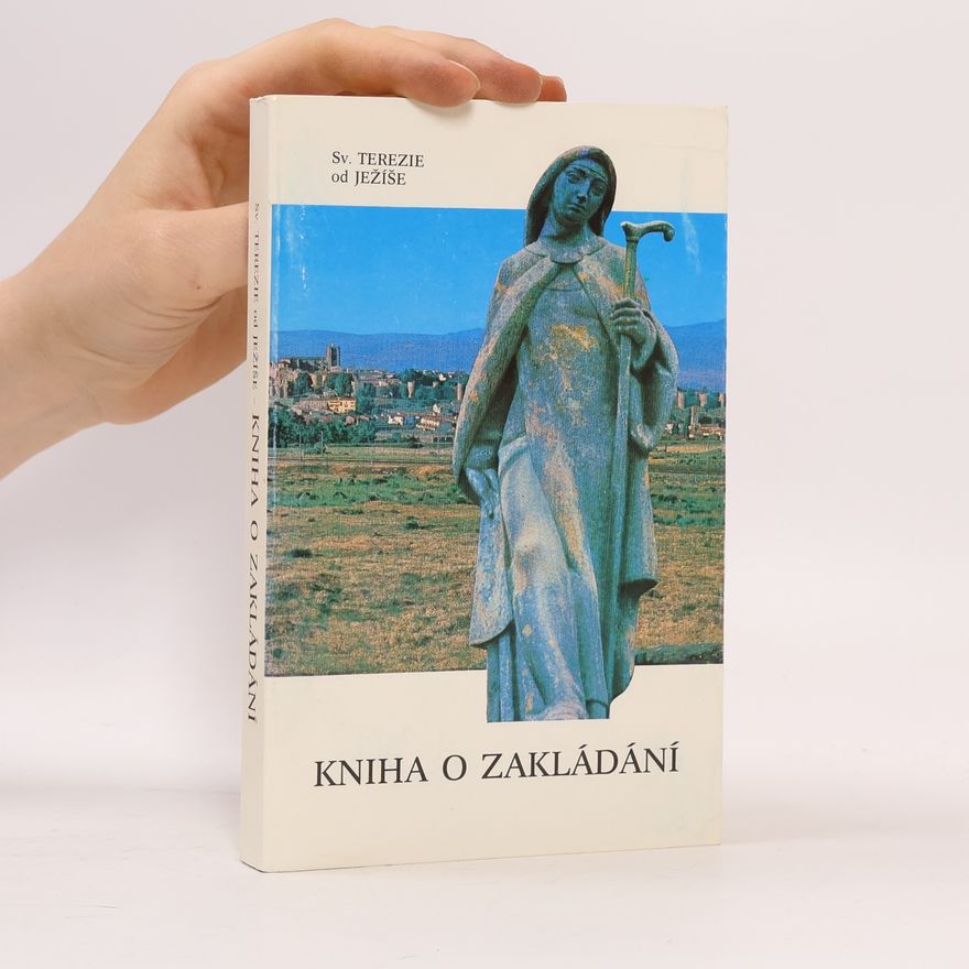 Svatá Terezie z. Avily Kniha o zakládání