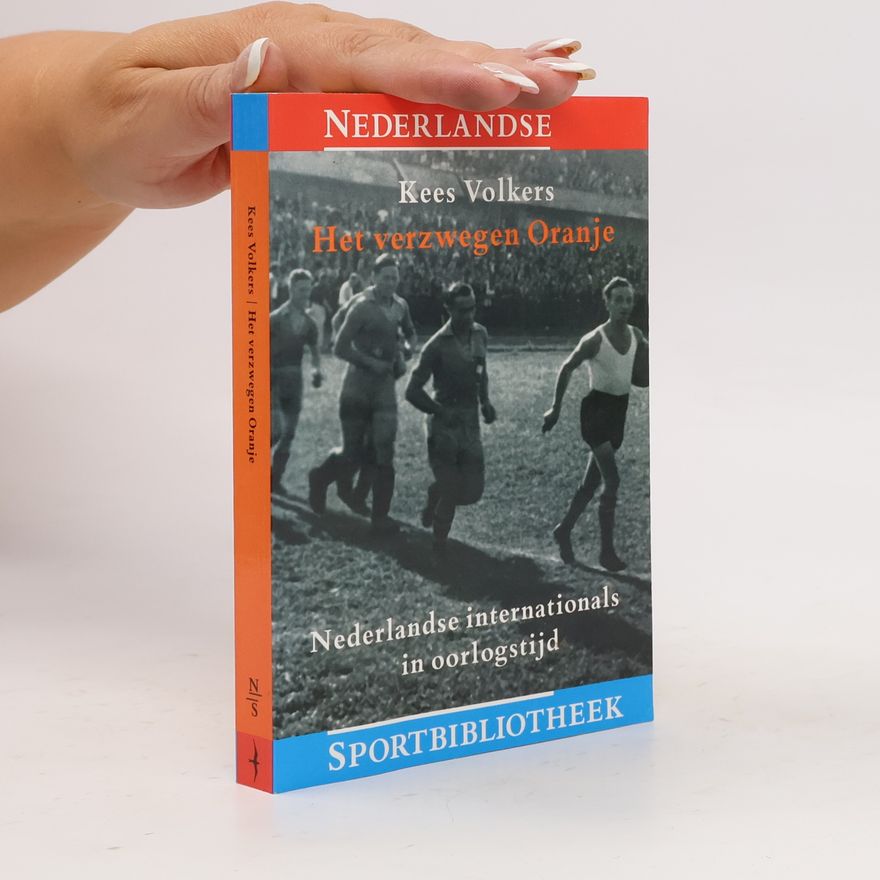 Kees Volkers Het verzwegen Oranje (Nederlandse sportbibliotheek)