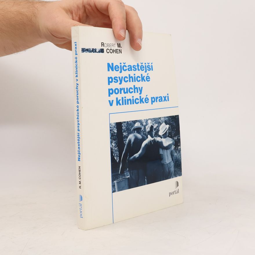 Robert M. Cohen Nejčastější psychické poruchy v klinické praxi