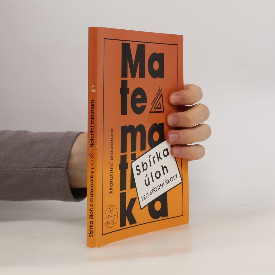 Josef Kubát Sbírka úloh z matematiky pro střední školy. Maturitní minimum